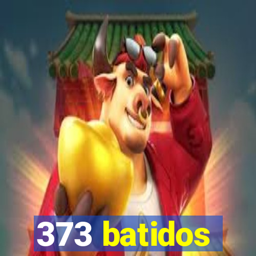 373 batidos